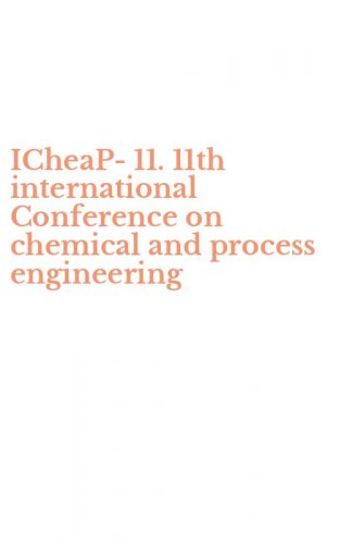 ICheaP-11. 11th international Conference on chemical and process engineering
