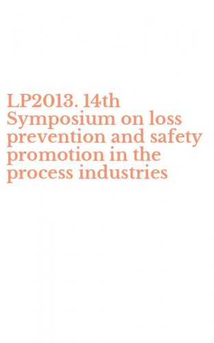 LP2013. 14th Symposium on loss prevention and safety promotion in the process industries - INDUSTRIES