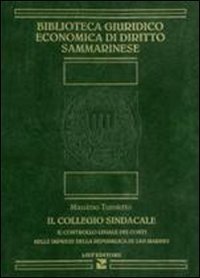 Il collegio sindacale. Il controllo legale dei conti nelle imprese della Repubblica di San Marino