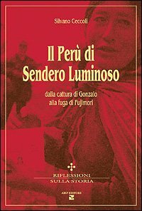 Il Per&ugrave; di Sendero Luminoso. Dalla cattura di Gonzalo alla fuga di Fujimori