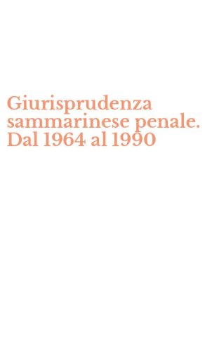Giurisprudenza sammarinese penale. Dal 1964 al 1990