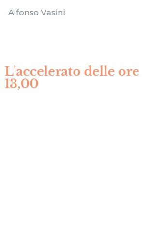 L'accelerato delle ore 13,00