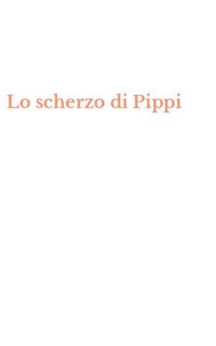 Lo scherzo di Pippi