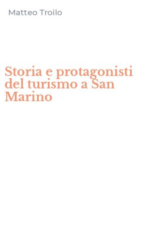 Storia e protagonisti del turismo a San Marino