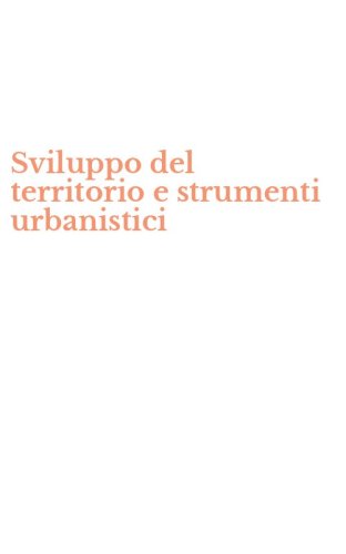Sviluppo del territorio e strumenti urbanistici