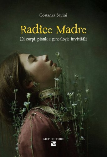 Radice madre. Di corpi, piante e genealogie invisibili