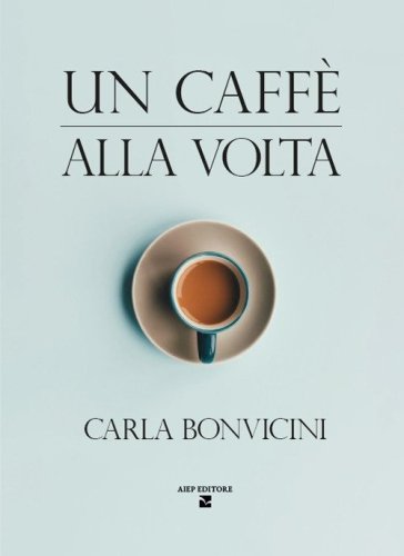 Un caff&egrave; alla volta