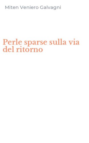Perle sparse sulla via del ritorno