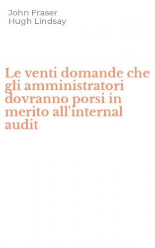Le venti domande che gli amministratori dovranno porsi in merito all'internal audit