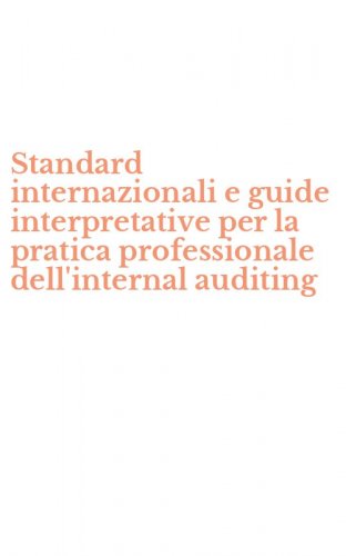 Standard internazionali e guide interpretative per la pratica professionale dell'internal auditing