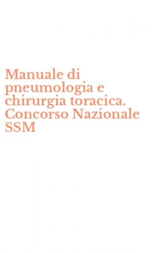 Manuale di pneumologia e chirurgia toracica. Concorso Nazionale SSM