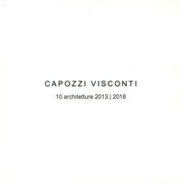 Capozzi Visconti. 10 Architetture 2013-2018