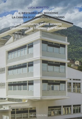 Il restauro del moderno. La camera di commercio di Sondrio-The restoration of the modern the chamber of commerce of Sondrio