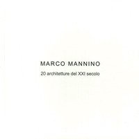 Marco Mannino. 20 architetture del XXI Secolo-20 architectures of the XXI century