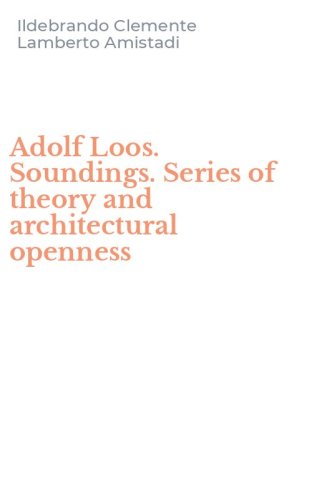 Adolf Loos. Soundings. Series of theory and architectural openness