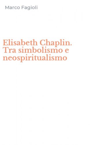Elisabeth Chaplin. Tra simbolismo e neospiritualismo