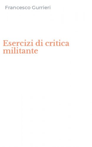Esercizi di critica militante