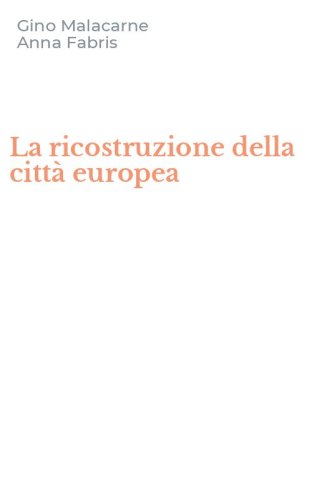 La ricostruzione della citt&agrave; europea