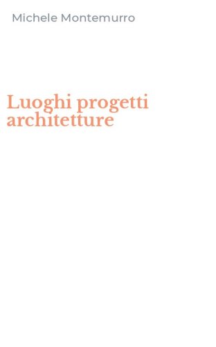 Luoghi progetti architetture