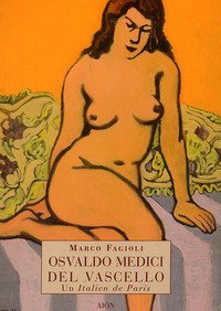 Osvaldo Medici del Vascello. Un italien de Paris