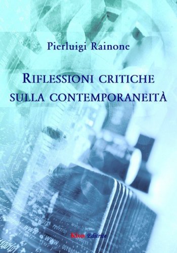Riflessioni critiche sulla contemporaneit&agrave;