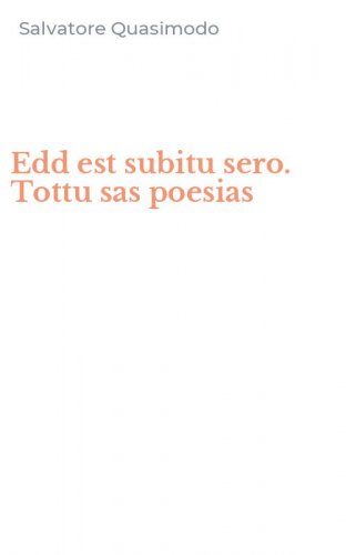 Edd est subitu sero. Tottu sas poesias