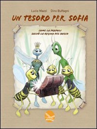 Un tesoro per Sofia. Come la propoli salv&ograve; la Regina del Bosco
