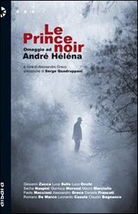 Le prince noir. Omaggio a Andr&eacute; H&eacute;l&eacute;na