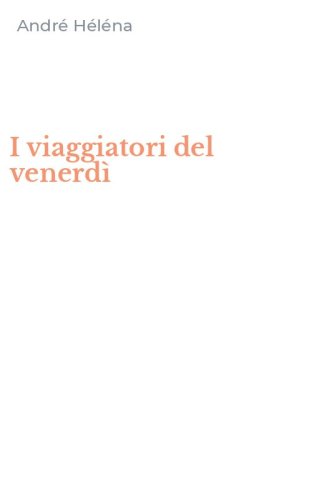 I viaggiatori del venerd&igrave;