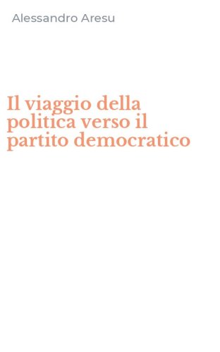 Il viaggio della politica verso il partito democratico