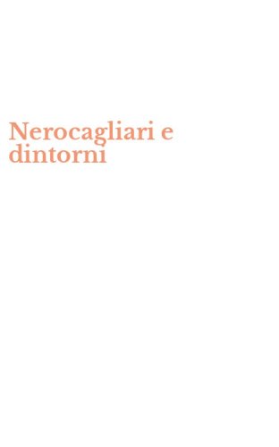 Nerocagliari e dintorni