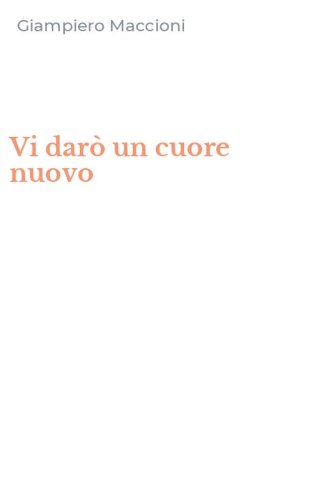 Vi dar&ograve; un cuore nuovo