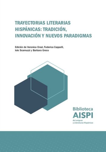 Trayectorias literarias hisp&aacute;nicas: tradici&oacute;n, innovaci&oacute;n y nuevos paradigmas
