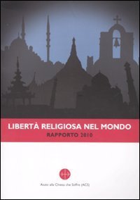 Libert&agrave; religiosa nel mondo. Rapporto 2010