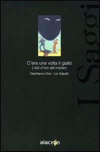 C'era una volta il giallo. L'et&agrave; d'oro del mystery