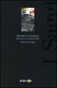 Elementi di tenebra. Manuale di scrittura thriller