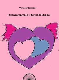 Stancamam&agrave; e il terribile drago. Quaderno da colorare