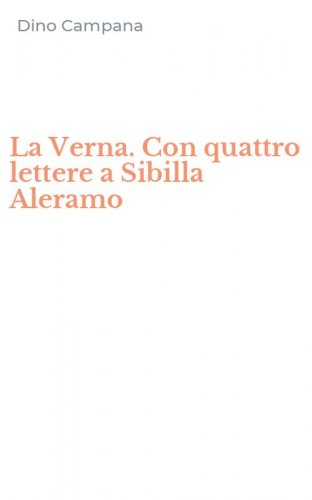 La Verna. Con quattro lettere a Sibilla Aleramo