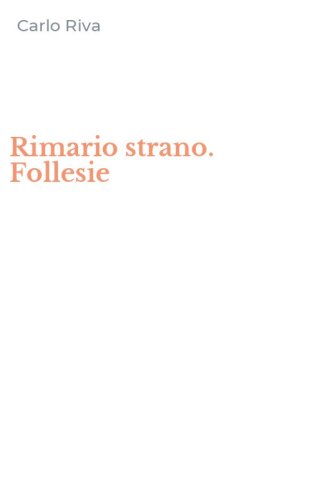 Rimario strano. Follesie