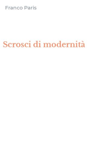 Scrosci di modernit&agrave;