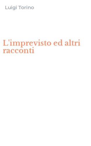 L'imprevisto ed altri racconti