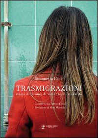 Trasmigrazioni. Storie di donne, di violenze, di rinascite