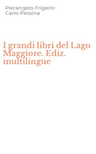 I grandi libri del Lago Maggiore. Ediz. multilingue