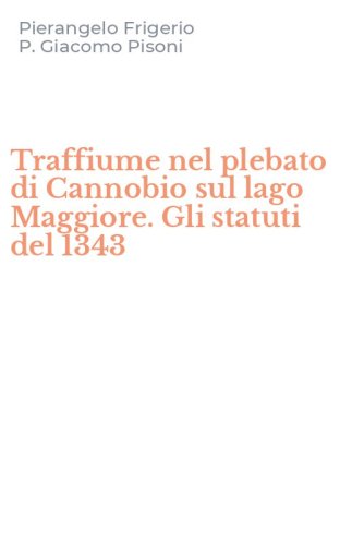Traffiume nel plebato di Cannobio sul lago Maggiore. Gli statuti del 1343