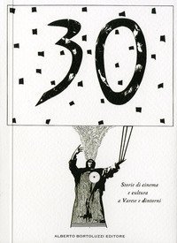 Trent'anni. Storie di cinema e cultura a Varese e dintorni