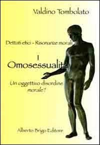 Omosessualit&agrave;. Un oggettivo disordine morale?