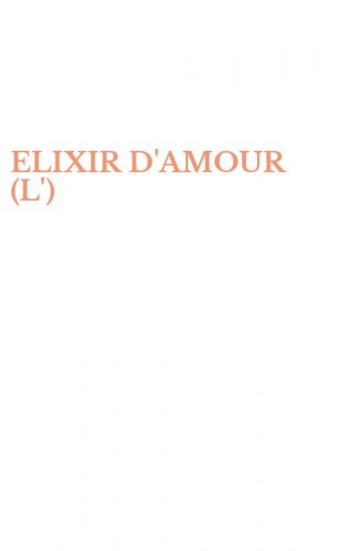 ELIXIR D'AMOUR (L')