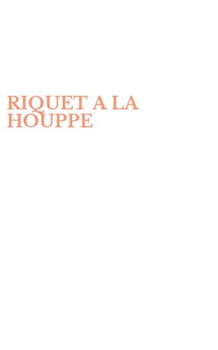 RIQUET A LA HOUPPE