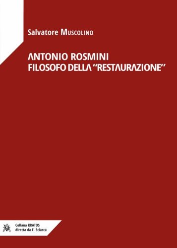 Antonio Rosmini filosofo della &laquo;Restaurazione&raquo;