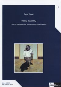 Homo tantum. L'istanza trascendentale nel pensiero di Gille Deleuze